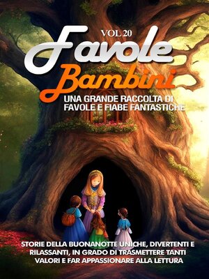 cover image of Favole per Bambini Una grande raccolta di favole e fiabe fantastiche. (Volume20)